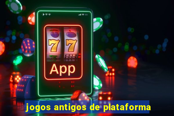 jogos antigos de plataforma